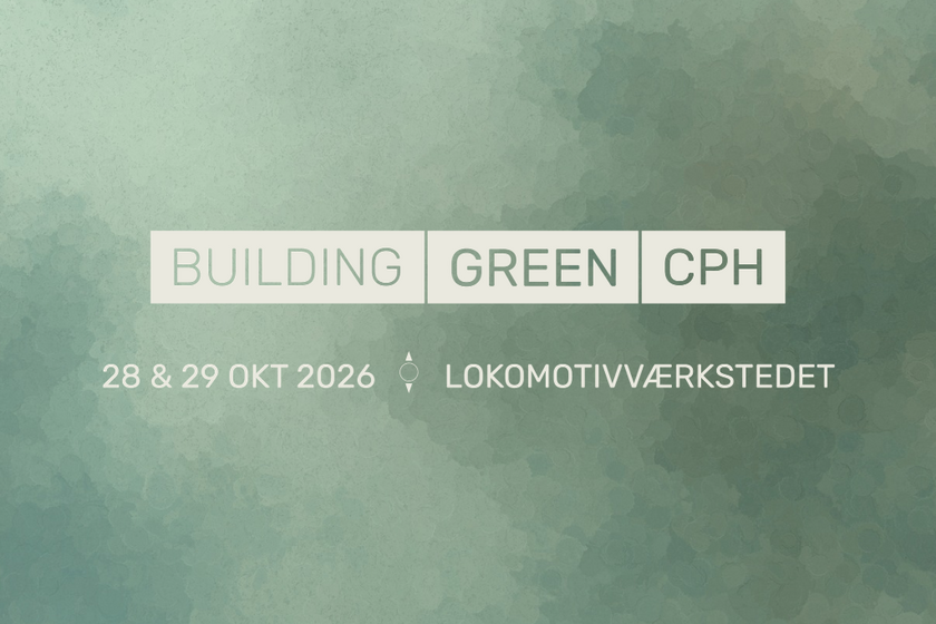 Building Green CPH 2026 "Navigating Uncertainty - Hope Through Action" Building Green CPH: The Nordic region’s largest and most influential event on sustainability in the built environment
